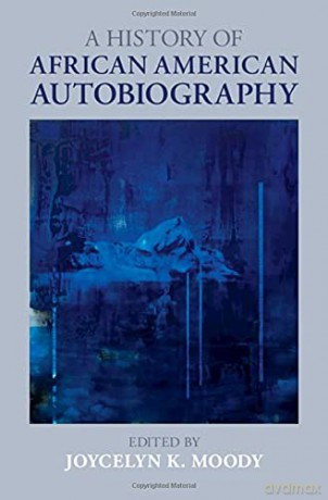 A History of African American Autobiography - Joycelyn Moody [KSIĄŻKA]