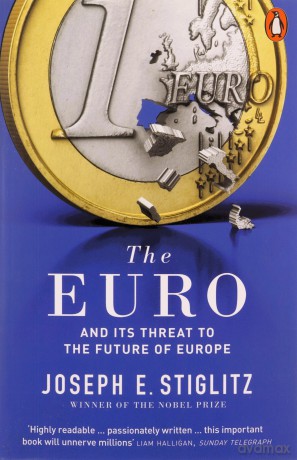 The Euro: And Its Threat To The Future Of Europe - Joseph Stiglitz [KSIĄŻKA]
