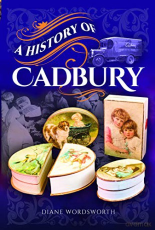 A History of Cadbury - Diane Wordsworth [KSIĄŻKA]