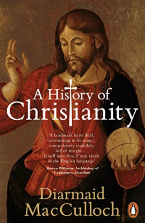 A History of Christianity - Diarmaid MacCulloch [KSIĄŻKA]