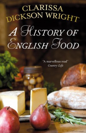 A History of English Food - Clarissa Dickson Wright [KSIĄŻKA]