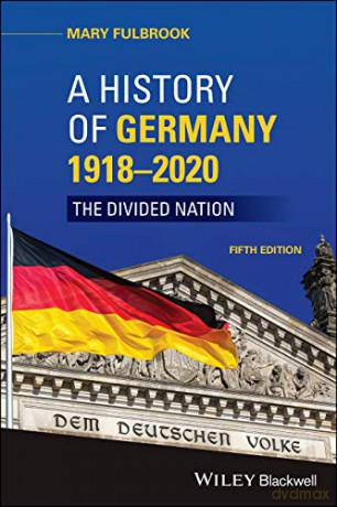 A History of Germany 1918 - 2020: The Divided Nation - Mary Fulbrook [KSIĄŻKA]