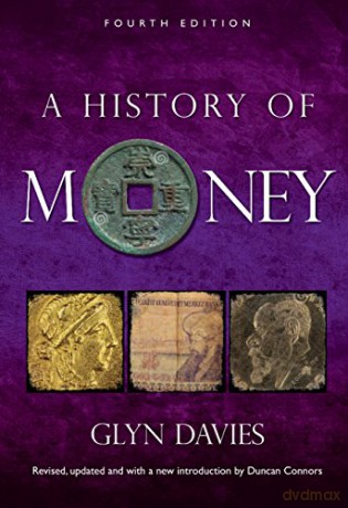 A History of Money: Fourth Edition - Davies Glyn [KSIĄŻKA]