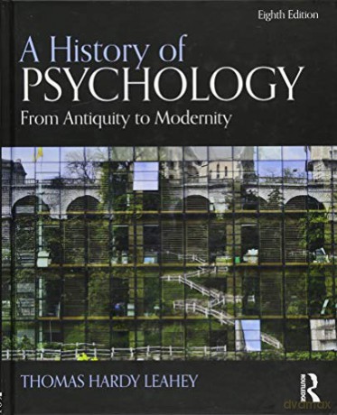 A History of Psychology: From Antiquity to Modernity - Thomas Hardy Leahey [KSIĄŻKA]