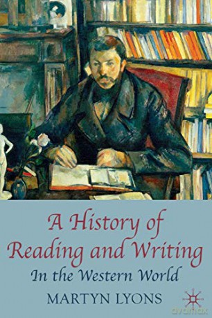 A History of Reading and Writing: In the Western World - Martyn Lyons [KSIĄŻKA]