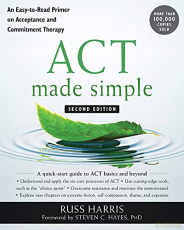 Act Made Simple: An Easy-To-Read Primer On Acceptance And Commitment Therapy (New Harbinger Made Simple) - Russ Harris [KSIĄŻKA]