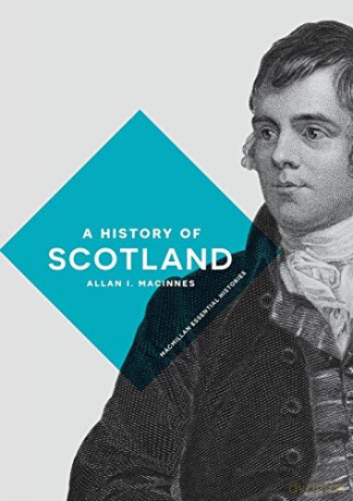 A History of Scotland Macmillan Essential Histories - Allan I. Macinnes [KSIĄŻKA]