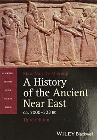 A History of the Ancient Near East, ca. 3000-323 BC, 3rd Edition Blackwell History of the Ancient World - Van De Mieroop [KSIĄŻKA]