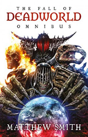 The Fall Of Deadworld Omnibus: 1 (A Fall Of Deadworld Novel) - Matt Smith [KSIĄŻKA]