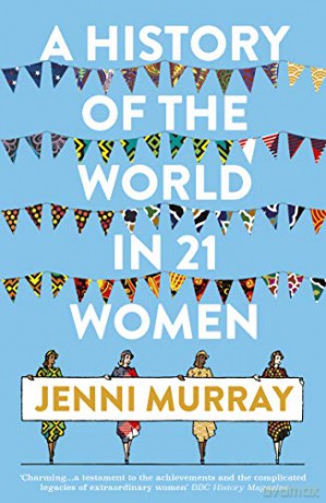 A History of the World in 21 Women: A Personal Selection - Jenni Murray [KSIĄŻKA]