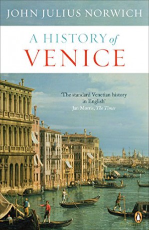 A History of Venice - John Julius Norwich [KSIĄŻKA]