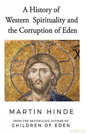 A History of Western Spirituality, and The Corruption of Eden - Martin Hinde [KSIĄŻKA]