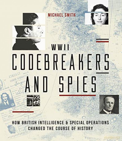 Codebreakers And Spies: How British Intelligence And Special Operations Won Wwii (Y) - Michael Smith [KSIĄŻKA]