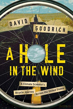 A Hole in the Wind: A Climate Scientist's Bicycle Journey Across the United States - David Goodrich [KSIĄŻKA]