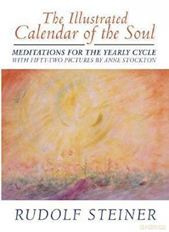 The Illustrated Calendar Of The Soul: Meditations For The Yearly Cycle - Rudolf Steiner [KSIĄŻKA]