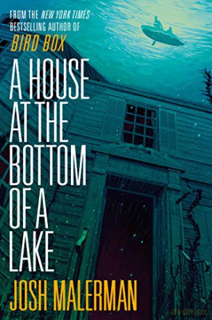 A House at the Bottom of a Lake - Josh Malerman [KSIĄŻKA]