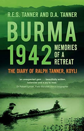 Burma 1942: Memoirs Of A Retreat: The Diary Of Ralph Tanner, Koyli - R E S Tanner [KSIĄŻKA]