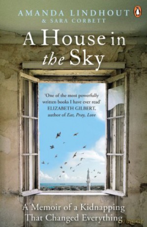 A House in the Sky: A Memoir of a Kidnapping That Changed Everything - Amanda Lindhout [KSIĄŻKA]