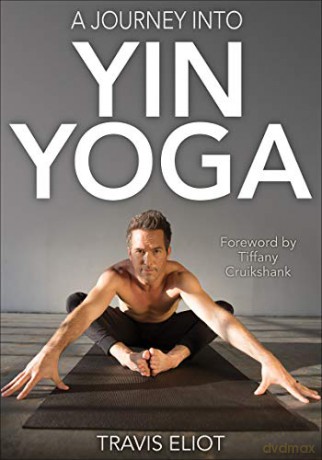 A Journey Into Yin Yoga - Travis Eliot [KSIĄŻKA]