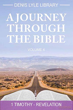 A Journey through The Bible Volume 4 - Timothy -Revelation - Denis Lyle [KSIĄŻKA]