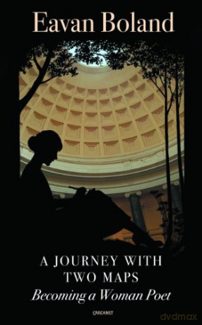 A Journey with Two Maps: Becoming a Woman Poet: Anthology - Eavan Boland [KSIĄŻKA]