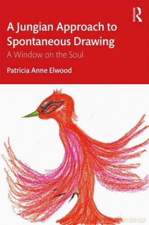 A Jungian Approach to Spontaneous Drawing: A Window on the Soul - Patricia Elwood [KSIĄŻKA]