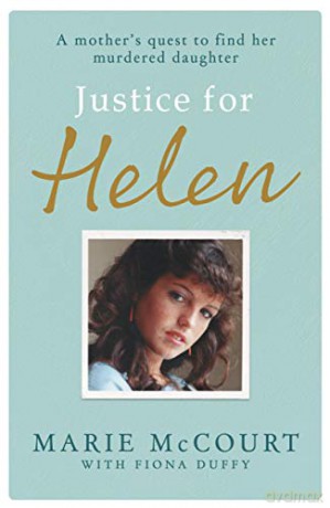 A Justice for Helen: As featured in The Mirror: A mother's quest to find her missing daughter - Marie McCourt [KSIĄŻKA]