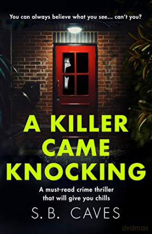 A Killer Came Knocking: A must read crime thriller that will give you chills - S. B. Caves [KSIĄŻKA]