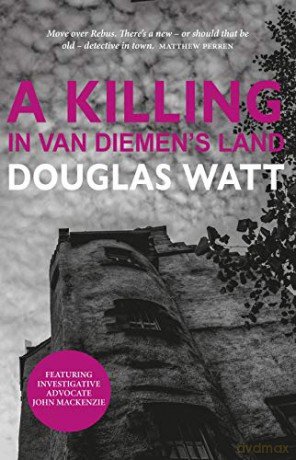 A Killing in Van Diemen's Land John Mackenzie: 5 - Douglas Watt [KSIĄŻKA]