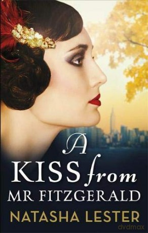 A Kiss From Mr Fitzgerald: A captivating love story set in 1920s New York, from the New York Times bestseller - Natasha Lester [KSIĄŻKA]