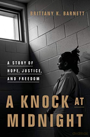A Knock at Midnight: A Story of Hope, Justice, and Freedom - Brittany K. Barnett [KSIĄŻKA]