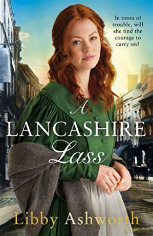 A Lancashire Lass: An uplifting and heart-warming historical saga The Mill Town Lasses - Libby Ashworth [KSIĄŻKA]