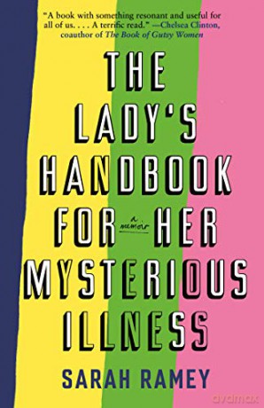 The Lady's Handbook For Her Mysterious Illness: A Memoir - Sarah Ramey [KSIĄŻKA]
