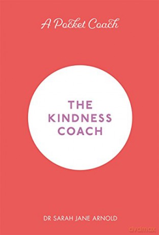 A Pocket Coach: The Kindness Coach Pocket Guides to Self-Care - Dr Sarah Jane Arnold [KSIĄŻKA]