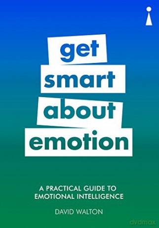 A Practical Guide to Emotional Intelligence: Get Smart about Emotion Practical Guide Series - David Walton [KSIĄŻKA]