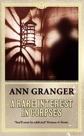 A Rare Interest in Corpses Inspector Ben Ross Mystery 1: A gripping murder mystery of intrigue and secrets in Victorian London Lizzie Martin 1 - Ann Granger [KSIĄŻKA]