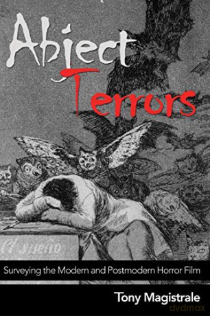 Abject Terrors; Surveying the Modern and Postmodern Horror Film - Tony Magistrale [KSIĄŻKA]
