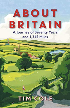About Britain: A Journey of Seventy Years and 1,345 Miles - Dr Tim Cole [KSIĄŻKA]