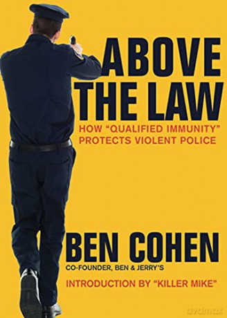 Above the Law: How "Qualified Immunity" Protects Violent Police - Ben Cohen [KSIĄŻKA]