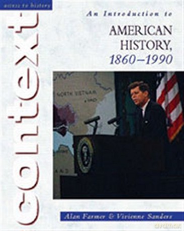 Access to History Context: An Introduction to American History, 1860-1990 - Alan Farmer [KSIĄŻKA]