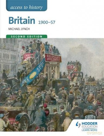 Access to History: Britain 1900-57 Second Edition - Michael Lynch [KSIĄŻKA]