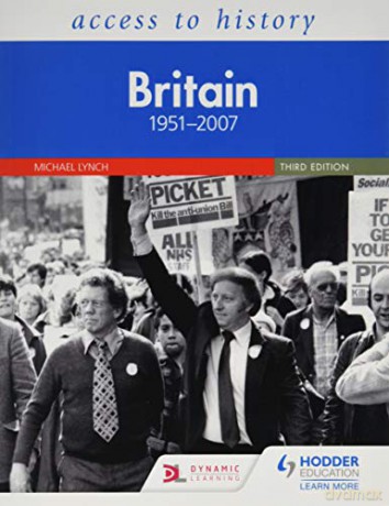 Access to History: Britain 1951-2007 Third Edition - Michael Lynch [KSIĄŻKA]