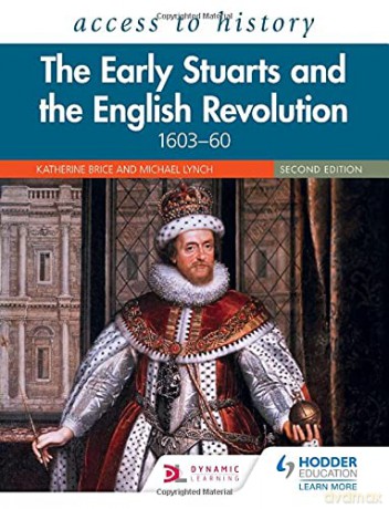 Access to History: The Early Stuarts and the English Revolution, 1603-60, Second Edition - Katherine Brice [KSIĄŻKA]