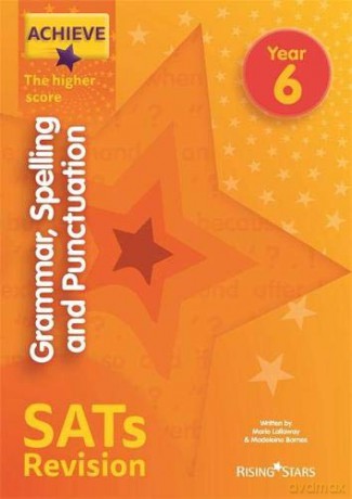 Achieve Grammar, Spelling and Punctuation SATs Revision The Higher Score Year 6 Achieve Key Stage 2 SATs Revision - Marie Lallaway [KSIĄŻKA]