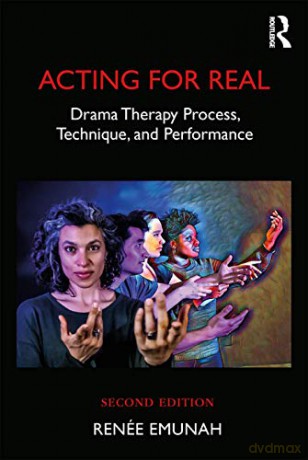 Acting For Real: Drama Therapy Process, Technique, And Performance - Renée Emunah [KSIĄŻKA]