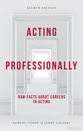 Acting Professionally: Raw Facts about Careers in Acting - James Calleri [KSIĄŻKA]