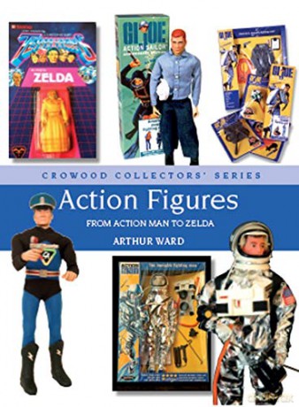 Action Figures: From Action Man to Zelda Crowood Collectors' Series - Arthur Ward [KSIĄŻKA]