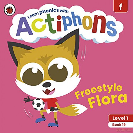 Actiphons Level 1 Book 19 Freestyle Flora: Learn phonics and get active with Actiphons! - Ladybird [KSIĄŻKA]