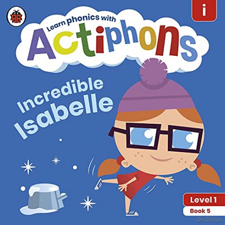 Actiphons Level 1 Book 5 Incredible Isabelle: Learn phonics and get active with Actiphons! - Ladybird [KSIĄŻKA]