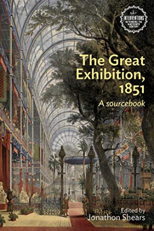 The Great Exhibition, 1851: A Sourcebook (Interventions: Rethinking The Nineteenth Century) - Jonathon Shears [KSIĄŻKA]